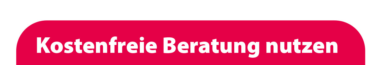Kostenfreie Beratung nutzen