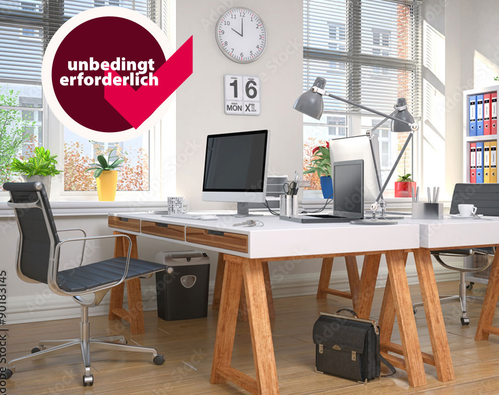 Bild zeigt ein Büro und das Signet Unbedingt erforderlich  © AdobeStock: marog-pixcells
